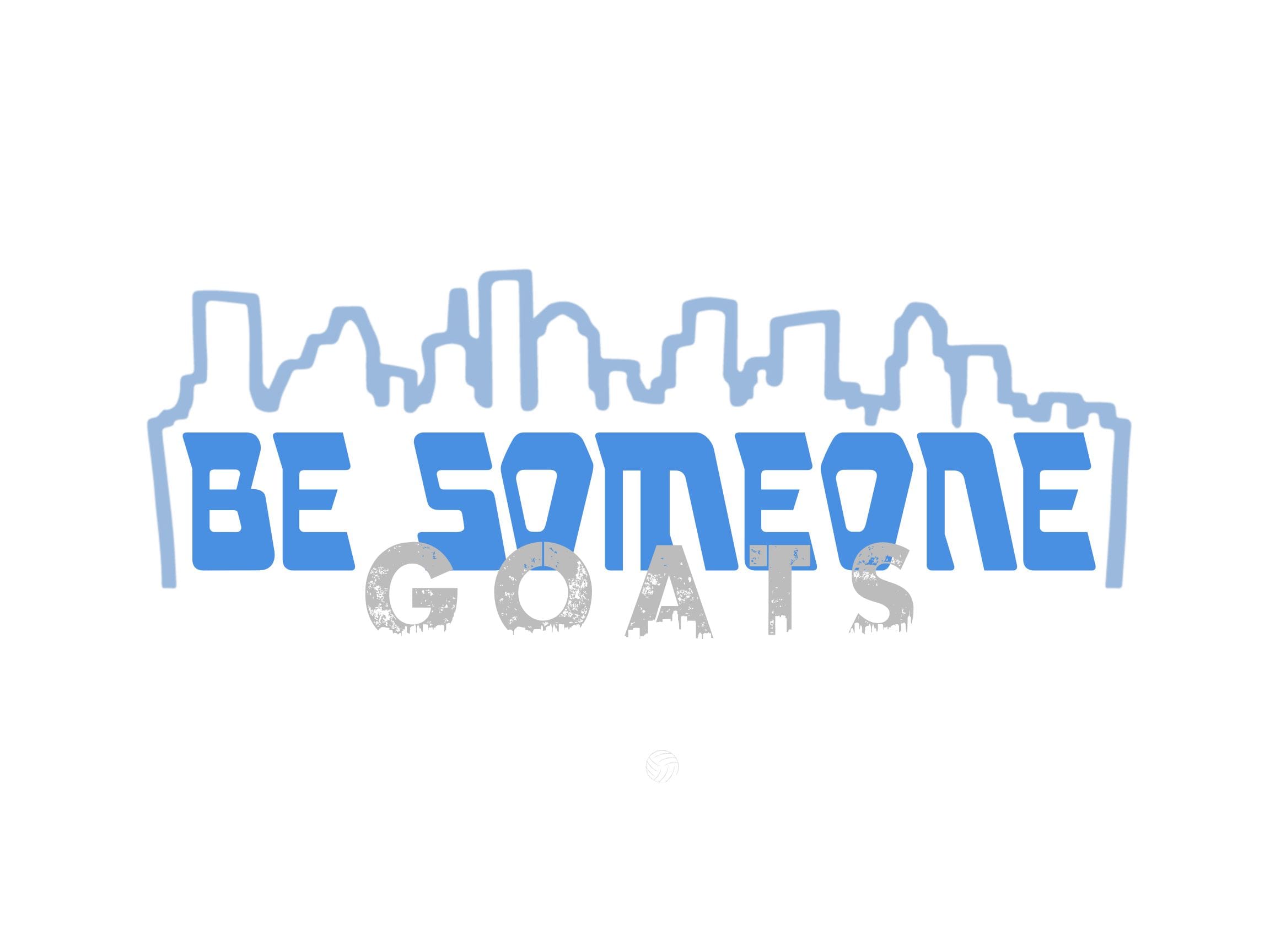 Be Someone Goats" with city skyline silhouette.